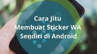4 Cara Membuat Sticker WA Sendiri di Android, Hasilnya Mantap!
