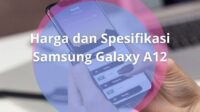 Ini Harga dan Spesifikasi Samsung Galaxy A12, Lengkap!