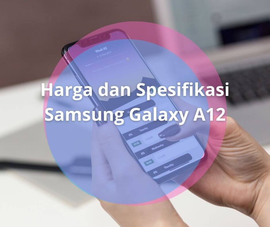 Ini Harga dan Spesifikasi Samsung Galaxy A12, Lengkap!