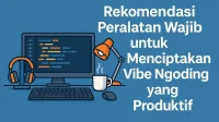 Rekomendasi Peralatan Wajib untuk Menciptakan Vibe Ngoding yang Produktif
